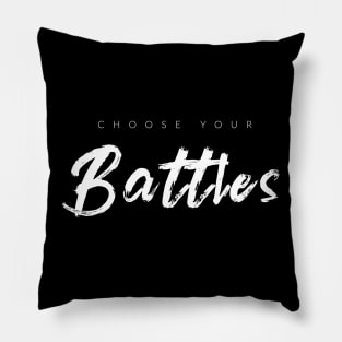 Choose Your Battles Pillow