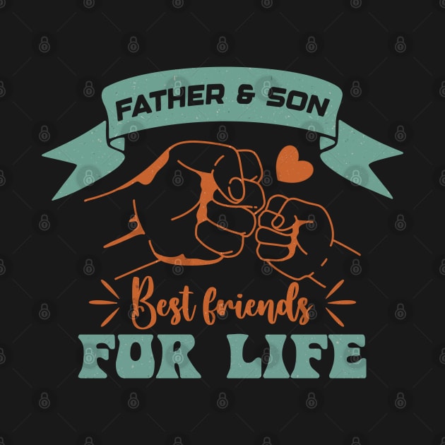 FATHER AND SON BEST FRIENDS FOR LIFE by NUNEZ CREATIONS