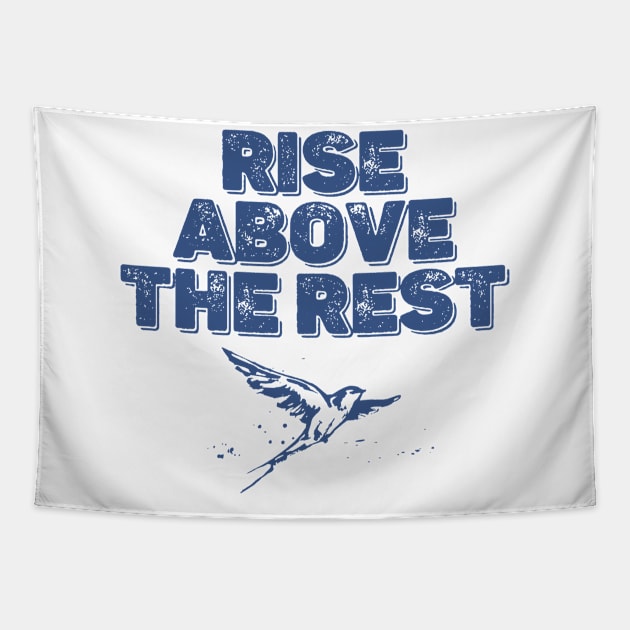 rise above the rest Tapestry by Supertrooper