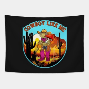 Funny You're A Cowboy Like Me Shirt Cowboy Frog Tapestry