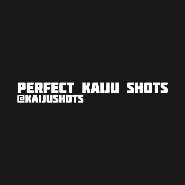 Perfect Kaiju Shots by Perfect Kaiju Shots