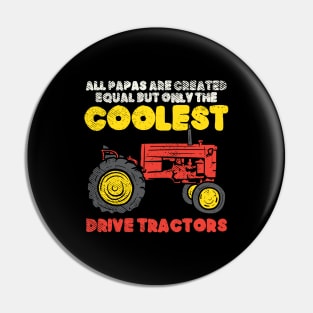 All Papas Are Created Equal But Only The Coolest Drive Tractors Pin