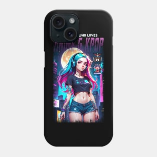 Just a girl who loves Anime & K-Pop 05 Phone Case