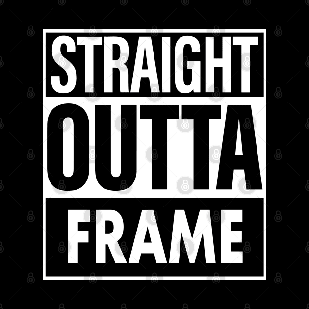 Frame Name Straight Outta Frame by ThanhNga