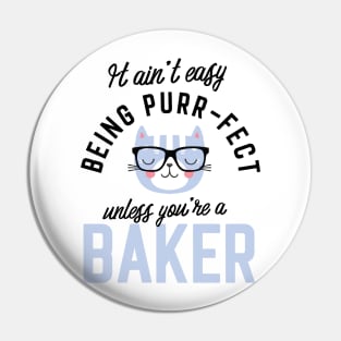 Baker Cat Gifts for Cat Lovers - It ain't easy being Purr Fect Pin