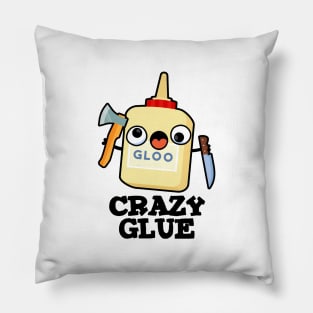 Crazy Glue Cute Super Glue Pun Pillow