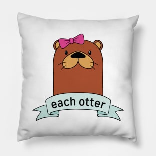 Made For Each Otter Pillow