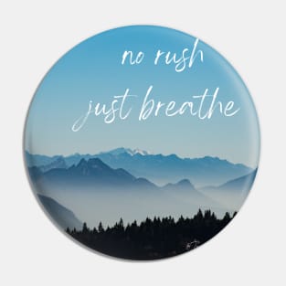 No Rush Just Breath Pin