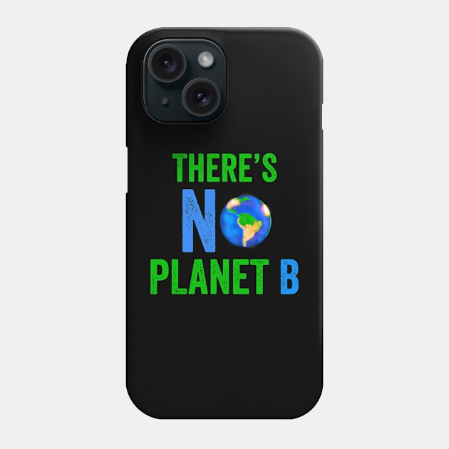 There is No Planet B Phone Case by Color Fluffy