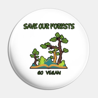 Save Our Forests Go Vegan Pin