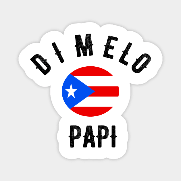 Puerto Rico Dimelo Papi Flag Gift Magnet by OriginalGiftsIdeas