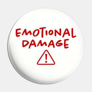 Emotional Damage Pin