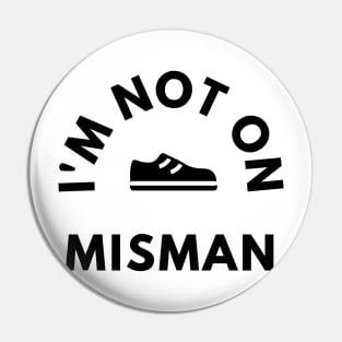 No longer misman Pin