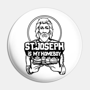 St. Joseph Is My Homeboy Pin