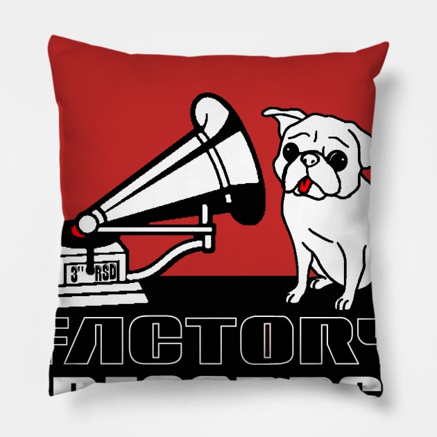 Factory Records Pugger (Nipper Who?) Pillow by TheObserver