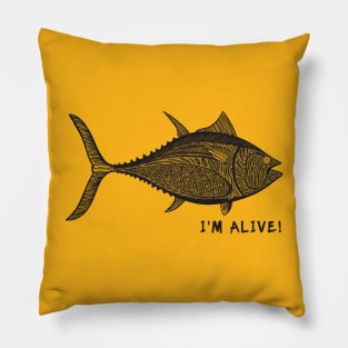 Bluefin Tuna - I'm Alive! - meaningful animal design Pillow