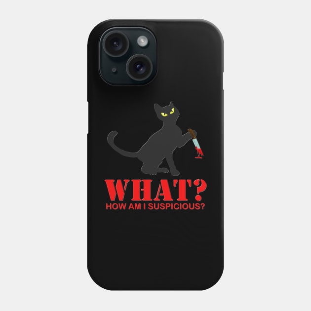 Suspicious Cat, Cute Cat What, Funny Cat Lover Gift, How I Am I Suspicious, Cat With Knife, Murderous Cat, Halloween, Spooky, Scary, Horror, Massacre Phone Case by DESIGN SPOTLIGHT