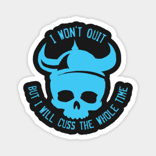 Won't Quit Magnet