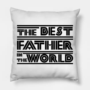 The best father in the world Pillow