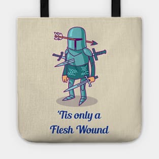 'Tis only a Flesh Wound Tote