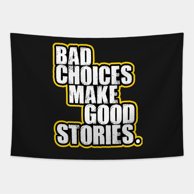 Bad choices Tapestry by NineBlack