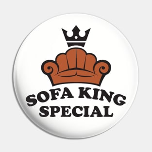 Sofa King Special Pin