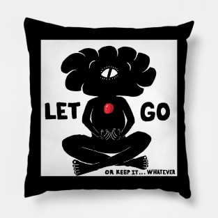 let go Pillow