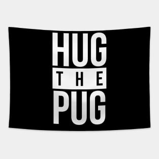 Dog Lover Hug The Pug Tapestry