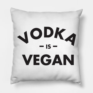 Vodka is Vegan #1 Pillow