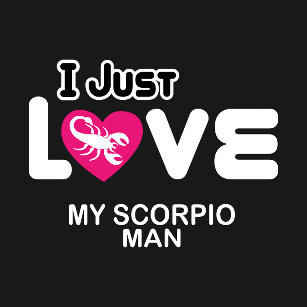 scorpio, i just love my man by ThyShirtProject - Affiliate