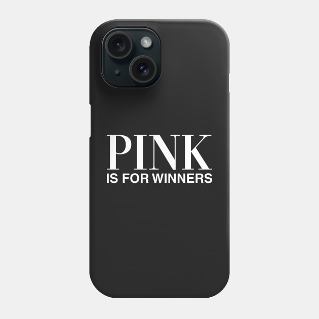 Pink Is For Winners Phone Case by CityNoir