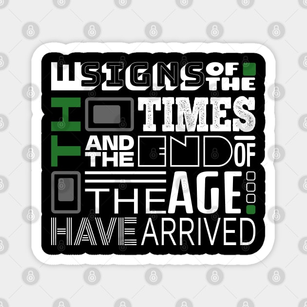 The Signs Of The Times And The End Of The Age Have Arrived Magnet by SplendouraShop