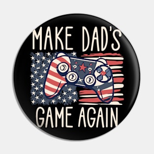 Make Dad's Game Again Funny Patriotic Design Pin