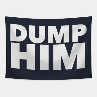 Dump Him Tapestry