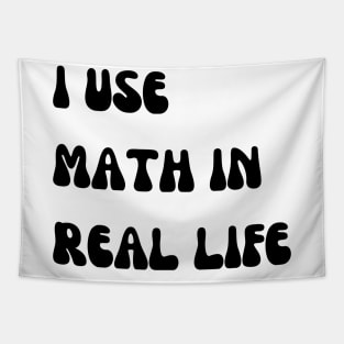 i use math in real life Tapestry