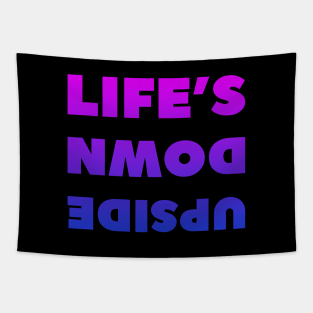 Life's upside down Tapestry