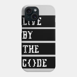 Live by the code Phone Case