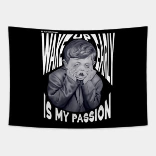 Wake up early is my passion Tapestry