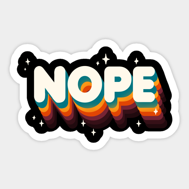 Nope Meme - Funny Sassy Quote - Rainbow Lettering - Nope - Sticker | TeePublic Nope Meme - Funny Sassy Quote - Rainbow Lettering - Nope - Sticker | TeePublic