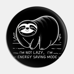 I’m not lazy, I’m in energy saving mode. Pin