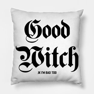 Good Witch Joke I'm Bad Too Pillow