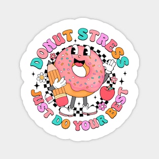 Donut Stress Just Do Your Best Testing Day Funny Teacher Magnet