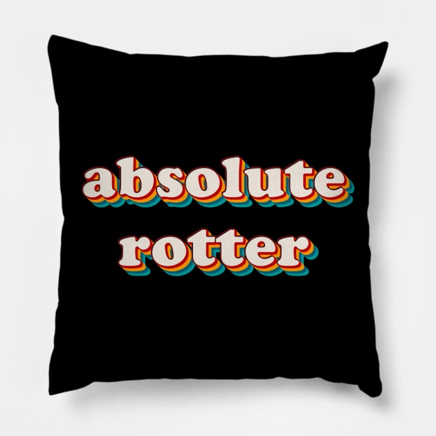 Absolute Rotter Pillow by n23tees