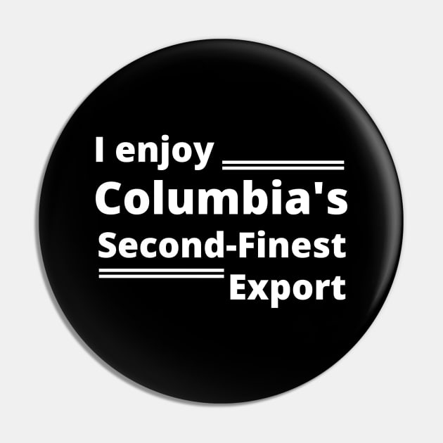 Columbia's Second Finest Export Pin by MalibuSun