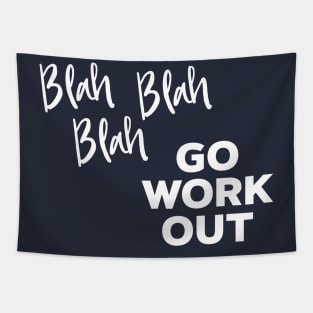 Blah blah blah Go Work Out Tapestry