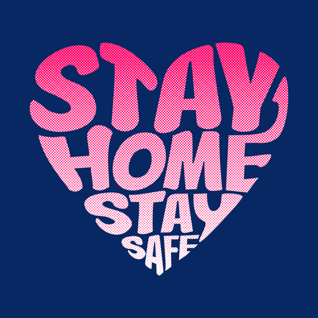 Stay Home Stay Safe by Miatunasaray