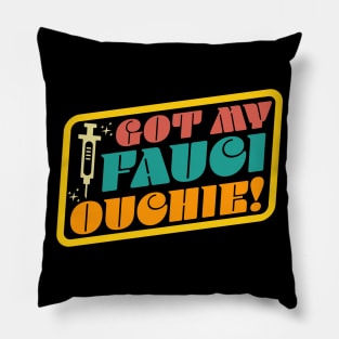 Got My Fauci Ouchie Funny Retro Pillow