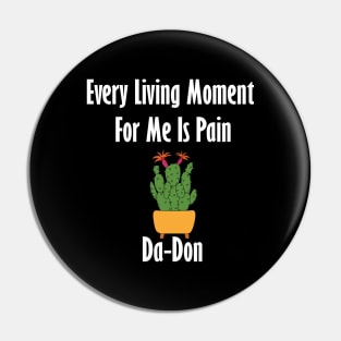 Every Living Moment For Me Is Pain Da-Don Pin