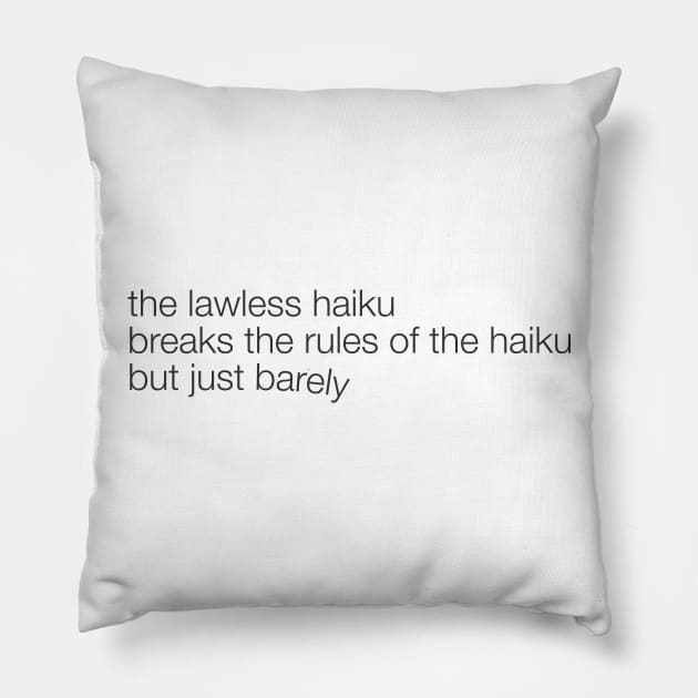 The Lawless Haiku Pillow by spencewilder