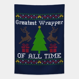 Greatest Wrapper Of All Time - Ugly Christmas Sweater Tapestry